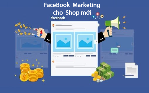 Facebook Marketing Cho Shop Moi
